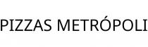 PIZZAS METRÓPOLI