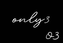 ONLY 3