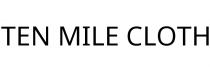 TEN MILE CLOTH