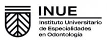 INUE INSTITUTO UNIVERSITARIO DE ESPECIALIDADES EN ODONTOLOGIA