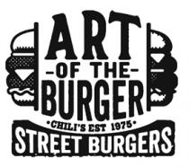 ART OF THE BURGER CHILI´S EST 1975 STREET BURGERS