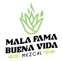 MALA FAMA BUENA VIDA MEZCAL