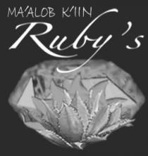 MA´ALOB;K´IIN RUBY´S