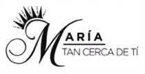 MARÍA TAN CERCA DE TÍ
