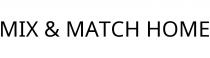 MIX & MATCH HOME