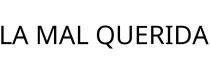 LA MAL QUERIDA