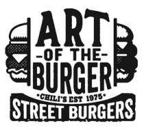 ART OF THE BURGER CHILI'S EST 1975 STREET BURGERS