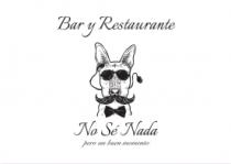 BAR Y RESTAURANTE NO SÉ NADA PERO UN BUEN MOMENTO