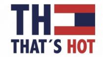 TH THAT'S HOT