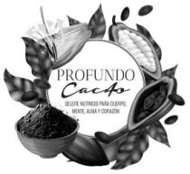 PROFUNDO CAC4O DELEITE NUTRICIO PARA CUERPO; MENTE; ALMA Y CORAZON