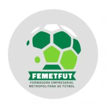 FEMETFUT FORMADORA EMPRESARIAL METROPOLITANA DE FÚTBOL
