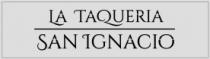 LA TAQUERIA SAN IGNACIO