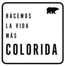 HACEMOS LA VIDA MAS COLORIDA