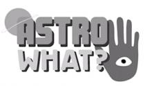ASTRO WHAT?