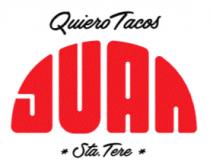 QUIERO TACOS JUAN *STA TERE*