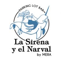 LA SIRENA Y EL NARVAL PARKING LOT BAR BY MERA