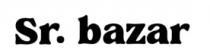 SR. BAZAR