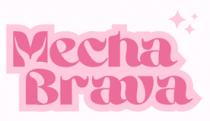 MECHA BRAVA