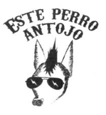 ESTE PERRO ANTOJO