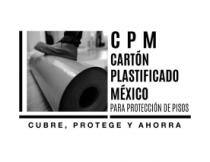 CPM CARTON PLASTIFICADO MEXICO PARA PROTECCION DE PISOS CUBRE PROTEGE Y AHORRA