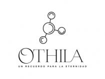 OTHILA UN RECUERDO PARA LA ETERNIDAD