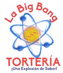 LA BIG BANG TORTERIA UNA EXPLOSION DE SABOR