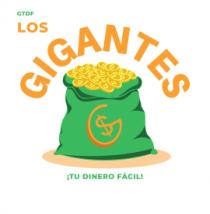 GTDF LOS GIGANTES G $ ¡TU DINERO FÁCIL!