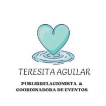 TERESITA AGUILAR PUBLIRRELACIONISTA Y COORDINADORA DE EVENTOS