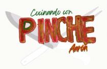 COCINANDO CON PINCHE AARÓN