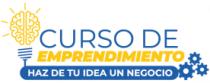 CURSO DE EMPREDIMIENTO HAZ DE TU IDEA UN NEGOCIO
