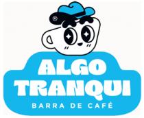 ALGO TRANQUI BARRA DE CAFÉ