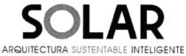 SOLAR ARQUITECTURA SUSTENTABLE E INTELIGENTE