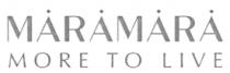 MARAMARA MORE TO LIVE