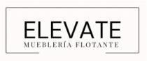 ELEVATE MUEBLERIA FLOTANTE