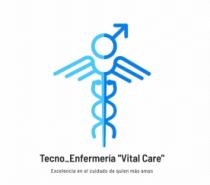 TECNO ENFERMERIA VITAL CARE EXCELENCIA EN EL CUIDADO DE QUIEN MÀS AMAS