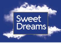 SWEET DREAMS