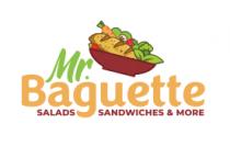 MR. BAGUETTE SALADS SANDWICHES MORE