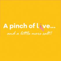 A PINCH OF LOVE... AND A LITTLE MORE SALT!