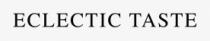 ECLECTIC TASTE