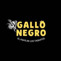 GALLO NEGRO EL PAPÁ DE LOS TAQUITOS