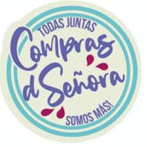 COMPRAS D SEÑORA TODAS JUNTAS SOMOS MÁS!