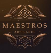 MAESTROS ARTESANOS