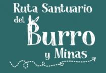 RUTA SANTUARIO DEL BURRO;Y MINAS