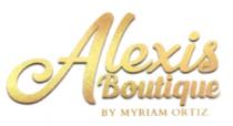 ALEXIS BOUTIQUE BY MYRIAM ORTIZ