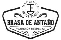 BRASA DE ANTAÑO HACIENDA SANTA TERESA