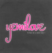 YEMILOVE TE HACE VER Y SENTIR BIEN