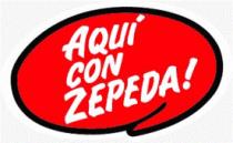 AQUÍ CON ZEPEDA!