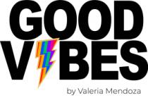 GOOD VIBES BY VALERIA MENDOZA