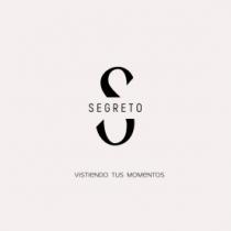 S SEGRETO VISTIENDO TUS MOMENTOS
