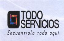 TODO SERVICIOS ENCUENTRALO TODO AQUÍ